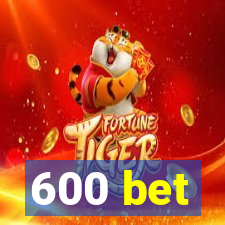 600 bet